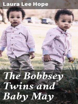 cover image of The Bobbsey Twins and Baby May